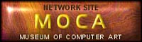 MOCANET member - MOCA Museum of Computer Art